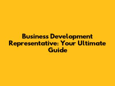 Business Development Representative: Your Ultimate Guide