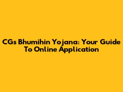 CG's Bhumihin Yojana: Your Guide To Online Application