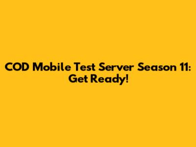 COD Mobile Test Server Season 11: Get Ready!