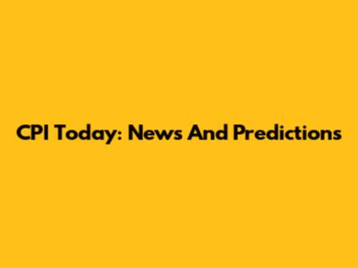 CPI Today: News And Predictions
