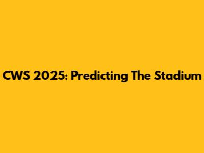CWS 2025: Predicting The Stadium