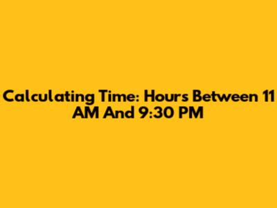 Calculating Time: Hours Between 11 AM And 9:30 PM