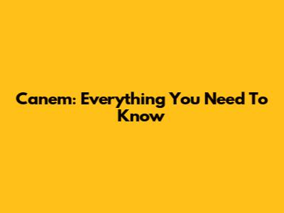 Canem: Everything You Need To Know