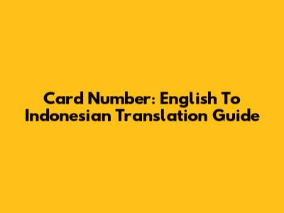 Card Number: English To Indonesian Translation Guide