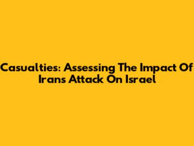 Casualties: Assessing The Impact Of Iran's Attack On Israel