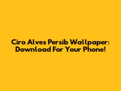 Ciro Alves Persib Wallpaper: Download For Your Phone!