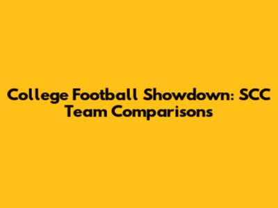 College Football Showdown: SCC Team Comparisons