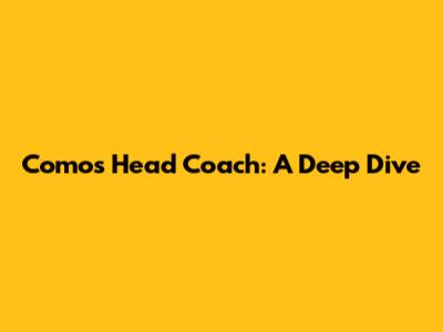 Como's Head Coach: A Deep Dive