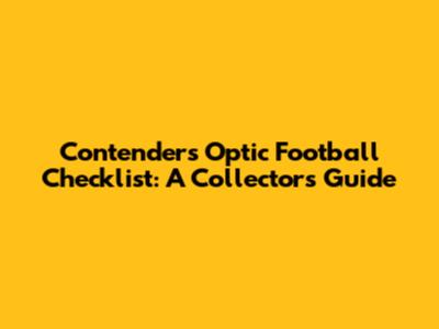 Contenders Optic Football Checklist: A Collector's Guide