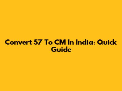 Convert 5'7" To CM In India: Quick Guide