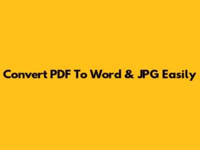 Convert PDF To Word & JPG Easily
