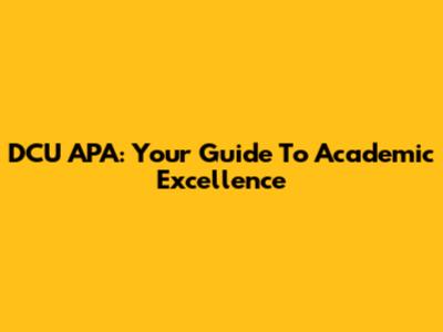 DCU APA: Your Guide To Academic Excellence