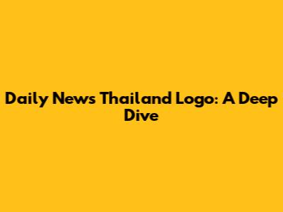 Daily News Thailand Logo: A Deep Dive