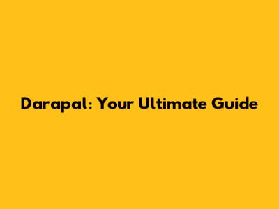 Darapal: Your Ultimate Guide