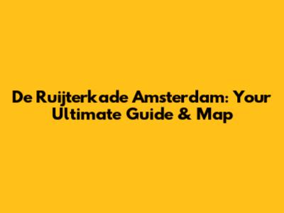De Ruijterkade Amsterdam: Your Ultimate Guide & Map