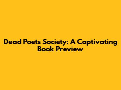 Dead Poets Society: A Captivating Book Preview