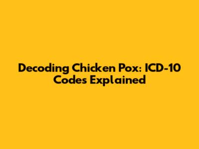 Decoding Chicken Pox: ICD-10 Codes Explained