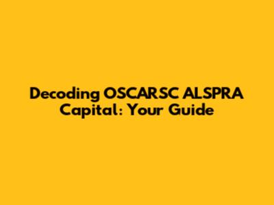 Decoding OSCARSC ALSPRA Capital: Your Guide