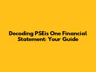 Decoding PSEi's One Financial Statement: Your Guide
