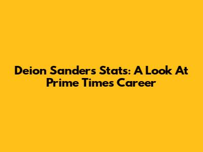Deion Sanders Stats: A Look At Prime Time's Career