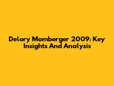 Delory Momberger 2009: Key Insights And Analysis
