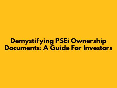 Demystifying PSEi Ownership Documents: A Guide For Investors