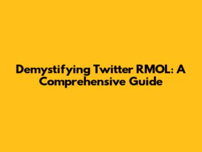 Demystifying Twitter RMOL: A Comprehensive Guide