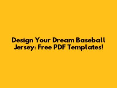 Design Your Dream Baseball Jersey: Free PDF Templates!