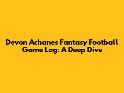 Devon Achane's Fantasy Football Game Log: A Deep Dive