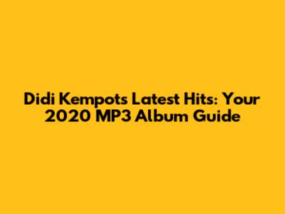 Didi Kempot's Latest Hits: Your 2020 MP3 Album Guide