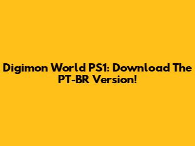 Digimon World PS1: Download The PT-BR Version!