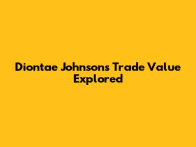 Diontae Johnson's Trade Value Explored