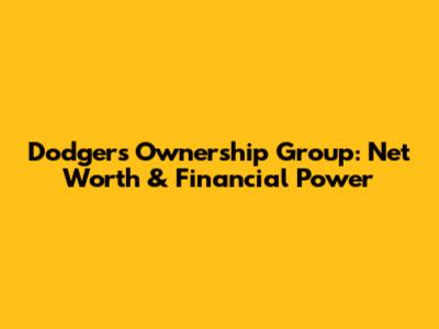 Dodgers Ownership Group: Net Worth & Financial Power