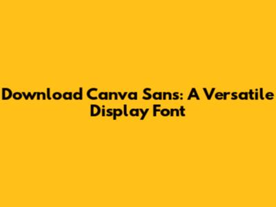 Download Canva Sans: A Versatile Display Font