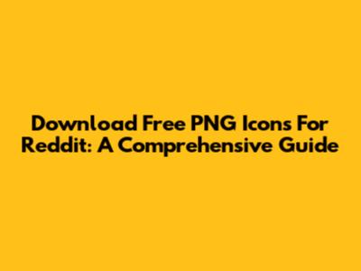 Download Free PNG Icons For Reddit: A Comprehensive Guide
