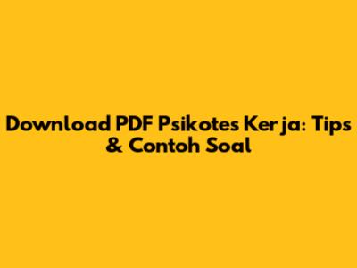 Download PDF Psikotes Kerja: Tips & Contoh Soal