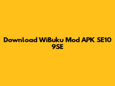 Download WiBuku Mod APK SE10 9SE