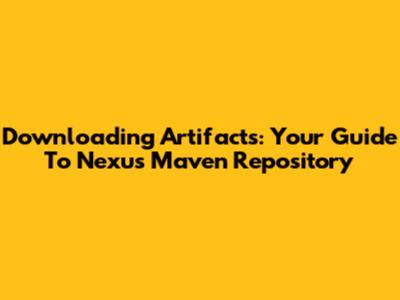Downloading Artifacts: Your Guide To Nexus Maven Repository