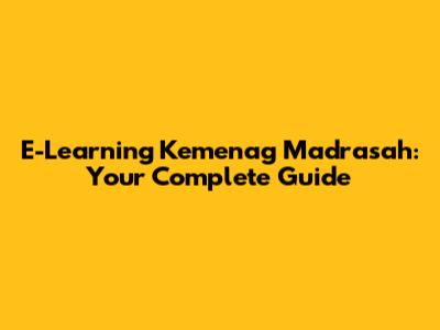 E-Learning Kemenag Madrasah: Your Complete Guide