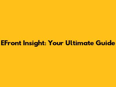 EFront Insight: Your Ultimate Guide