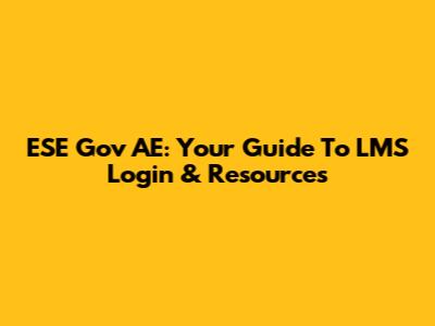 ESE Gov AE: Your Guide To LMS Login & Resources