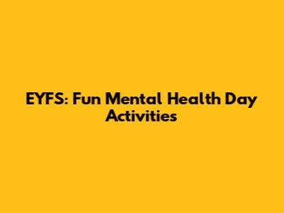 EYFS: Fun Mental Health Day Activities