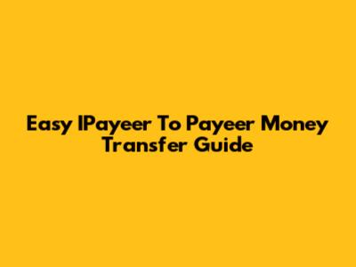 Easy IPayeer To Payeer Money Transfer Guide
