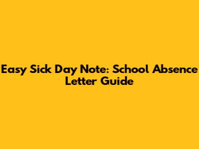Easy Sick Day Note: School Absence Letter Guide