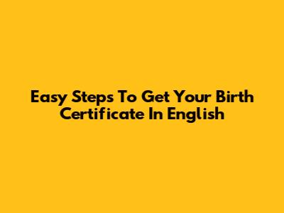 Easy Steps To Get Your Birth Certificate In English