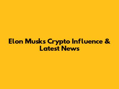 Elon Musk's Crypto Influence & Latest News