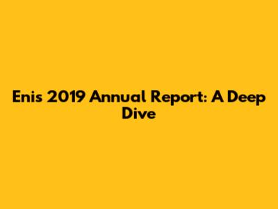 Eni's 2019 Annual Report: A Deep Dive