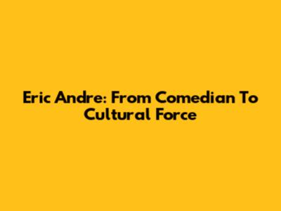 Eric Andre: From Comedian To Cultural Force