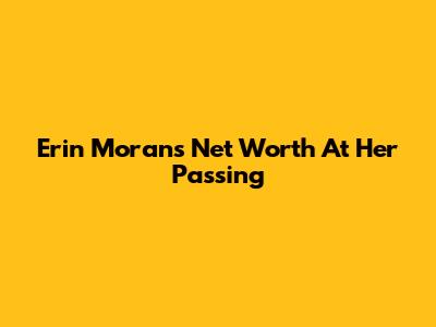 Erin Moran's Net Worth At Her Passing