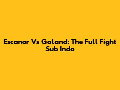Escanor Vs Galand: The Full Fight Sub Indo